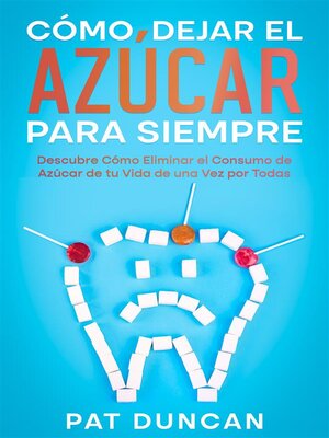 cover image of Cómo Dejar el Azúcar para Siempre